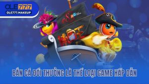 Bắn Cá Đổi Thưởng - Sân Chơi Có Nhiều Tựa Game Hấp Dẫn